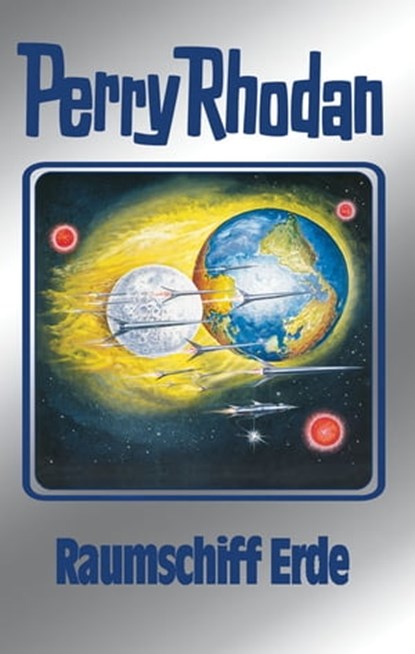 Perry Rhodan 76: Raumschiff Erde (Silberband), H.G. Ewers ; Kurt Mahr ; Hans Kneifel ; William Voltz ; Ernst Vlcek - Ebook - 9783845330754
