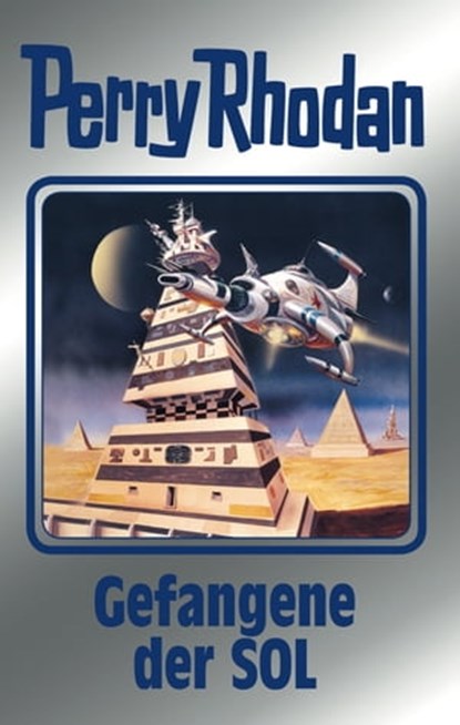 Perry Rhodan 122: Gefangene der SOL (Silberband), Marianne Sydow ; William Voltz ; Clark Darlton ; Kurt Mahr ; Peter Griese ; H.G. Francis ; Peter Terrid - Ebook - 9783845331218