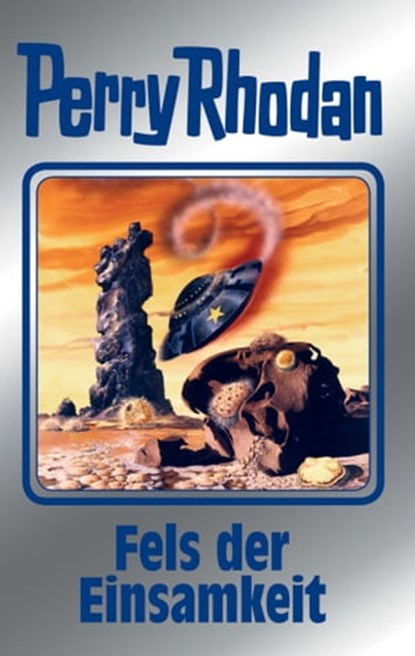 Perry Rhodan 125: Fels der Einsamkeit (Silberband), William Voltz ; Kurt Mahr ; Clark Darlton ; H. G. Ewers ; Detlev G. Winter - Ebook - 9783845331249