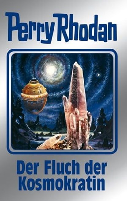 Perry Rhodan 132: Der Fluch der Kosmokratin (Silberband), Kurt Mahr ; Clark Darlton ; H. G. Ewers ; William Voltz - Ebook - 9783845331317
