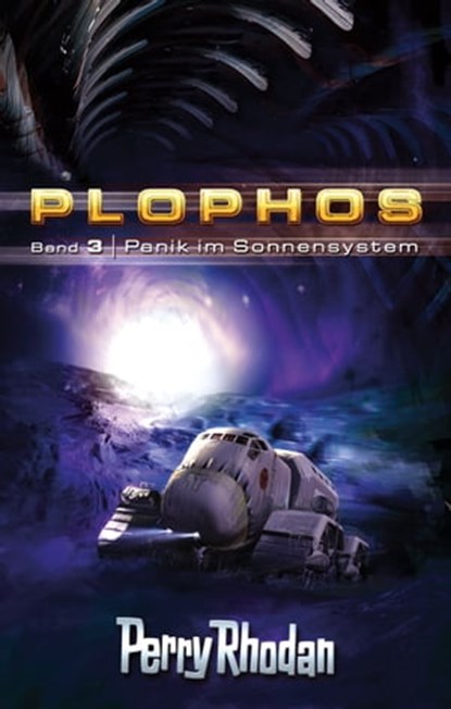 Plophos 3: Panik im Sonnensystem, Clark Darlton ; William Voltz ; Kurt Brand ; Kurt Mahr - Ebook - 9783845331898