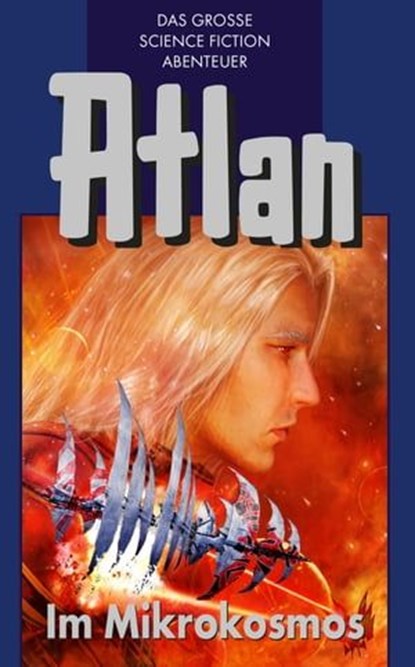 Atlan 26: Im Mikrokosmos (Blauband), Dirk Hess ; Conrad Shepherd ; Harvey Patton ; Peter Terrid - Ebook - 9783845333250
