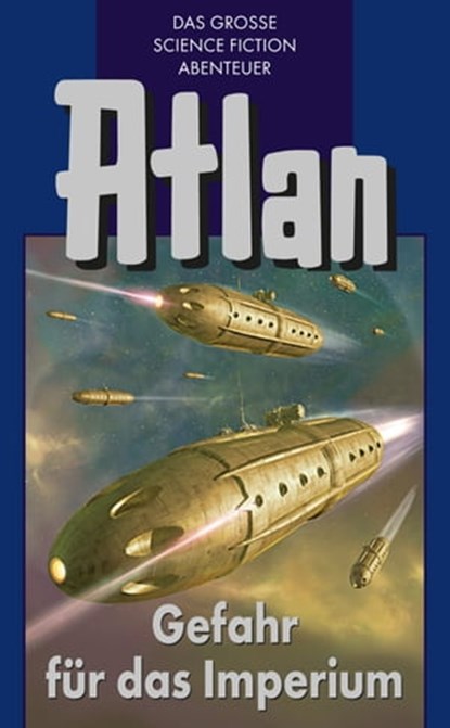 Atlan 34: Gefahr für das Imperium (Blauband), Hans Kneifel ; Marianne Sydow ; Clark Darlton ; H.G. Ewers - Ebook - 9783845333335