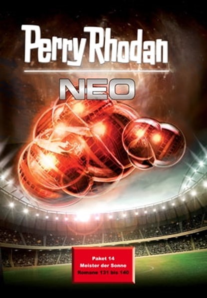 Perry Rhodan Neo Paket 14: Meister der Sonne, Rainer Schorm ; Susan Schwartz ; Kai Hirdt ; Michael H. Buchholz ; Arno Endler ; Oliver Plaschka ; Rüdiger Schäfer ; Madeleine Puljic - Ebook - 9783845333977