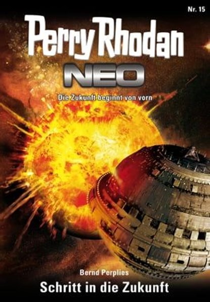Perry Rhodan Neo 15: Schritt in die Zukunft, Bernd Perplies - Ebook - 9783845334141