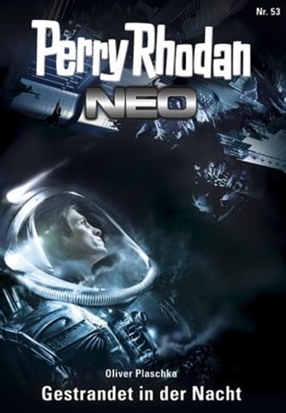 Perry Rhodan Neo 53: Gestrandet in der Nacht, Oliver Plaschka - Ebook - 9783845338323