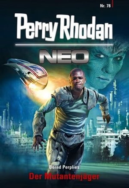 Perry Rhodan Neo 78: Der Mutantenjäger, Bernd Perplies - Ebook - 9783845338576