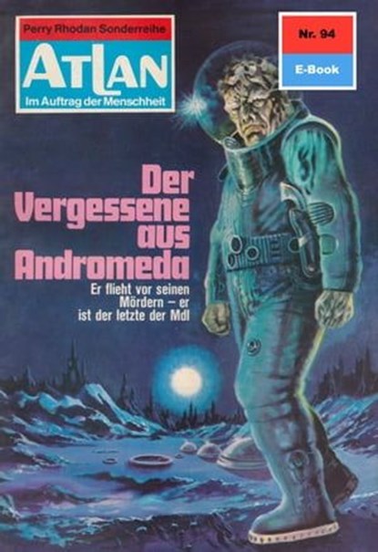 Atlan 94: Der Vergessene aus Andromeda, Klaus Fischer - Ebook - 9783845339689