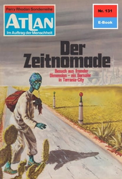Atlan 131: Der Zeitnomade, Klaus Fischer - Ebook - 9783845340050