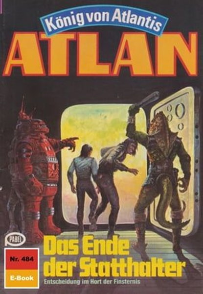 Atlan 484: Das Ende der Statthalter, Horst Hoffmann - Ebook - 9783845343587
