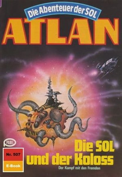 Atlan 507: Die SOL und der Koloss, Hans Kneifel - Ebook - 9783845343815