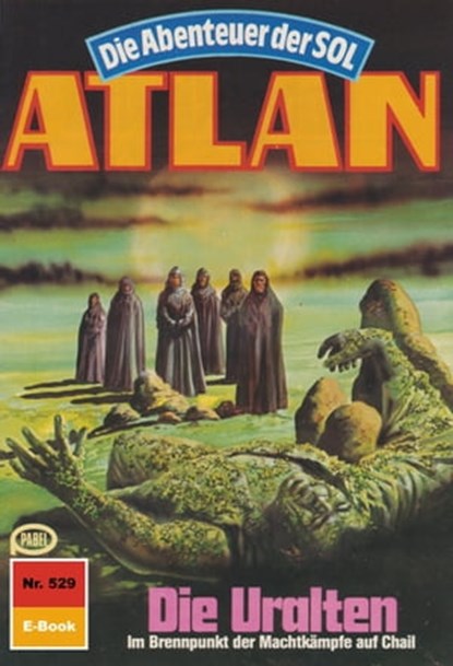 Atlan 529: Die Uralten, Horst Hoffmann - Ebook - 9783845344034