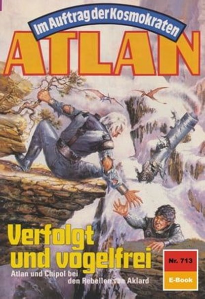 Atlan 713: Verfolgt und vogelfrei, Falk-Ingo Klee - Ebook - 9783845345871