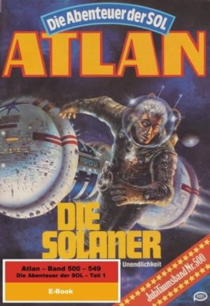 Atlan-Paket 11: Die Abenteuer der SOL (Teil 1), Arndt Ellmer ; Detlev G. Winter ; Falk-Ingo Klee ; H.G. Ewers ; H.G. Francis ; Hans Kneifel ; Horst Hoffmann ; Hubert Haensel ; Kurt Mahr ; Marianne Sydow ; Peter Griese ; Peter Terrid ; Wilfried Hary ; William Voltz - Ebook - 9783845347356