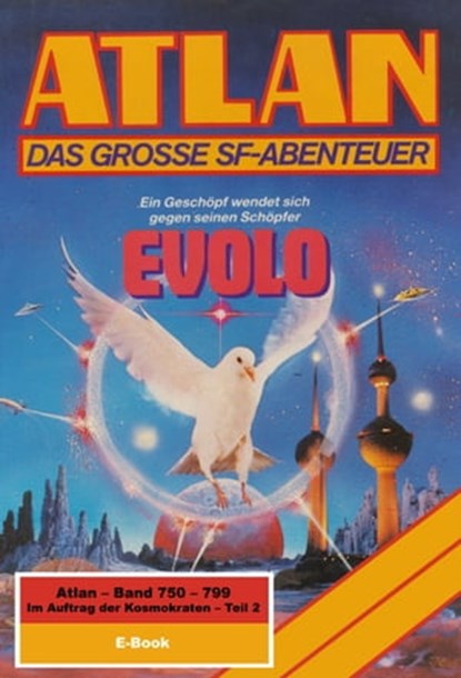 Atlan-Paket 16: Im Auftrag der Kosmokraten (Teil 2), Arndt Ellmer ; Falk-Ingo Klee ; H.G. Ewers ; H.G. Francis ; Hans Kneifel ; Harvey Patton ; Hubert Haensel ; Marianne Sydow ; Peter Griese ; Peter Terrid - Ebook - 9783845347400