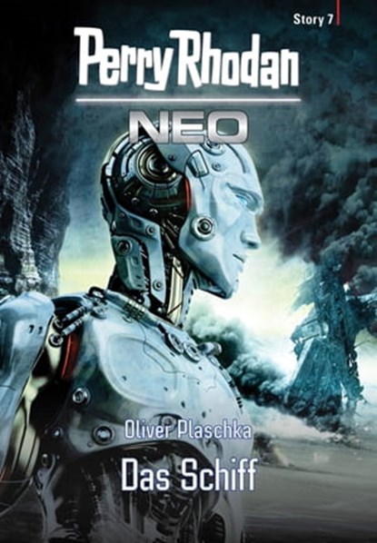 Perry Rhodan Neo Story 7: Das Schiff, Oliver Plaschka - Ebook - 9783845347806