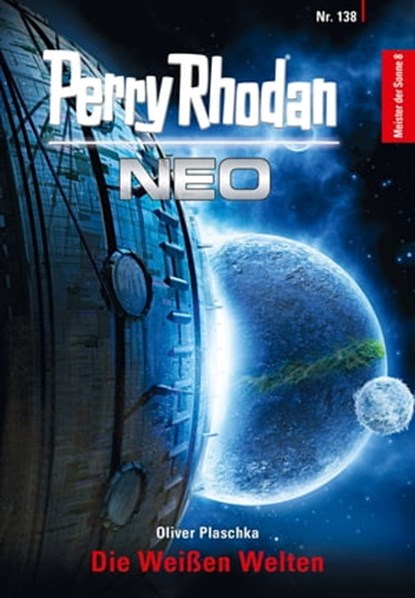Perry Rhodan Neo 138: Die Weißen Welten, Oliver Plaschka - Ebook - 9783845348384