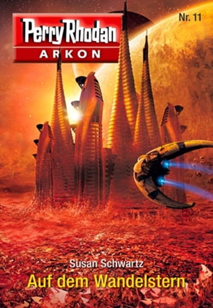 Arkon 11: Auf dem Wandelstern, Susan Schwartz - Ebook - 9783845350103