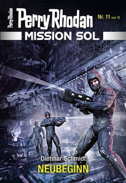 Mission SOL 11: NEUBEGINN, Dietmar Schmidt - Ebook - 9783845353364