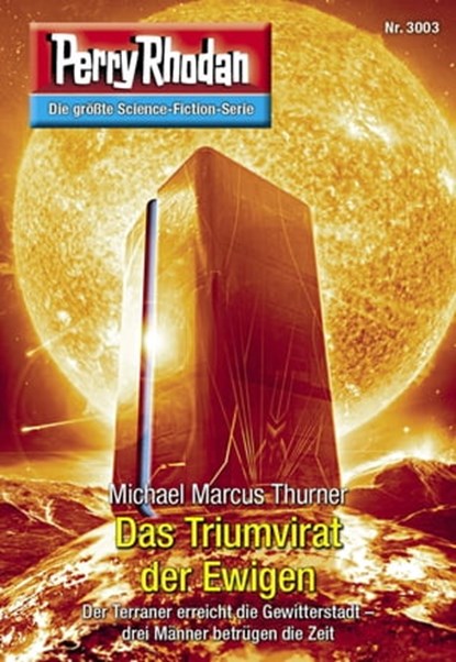 Perry Rhodan 3003: Das Triumvirat der Ewigen, Michael Marcus Thurner - Ebook - 9783845360034