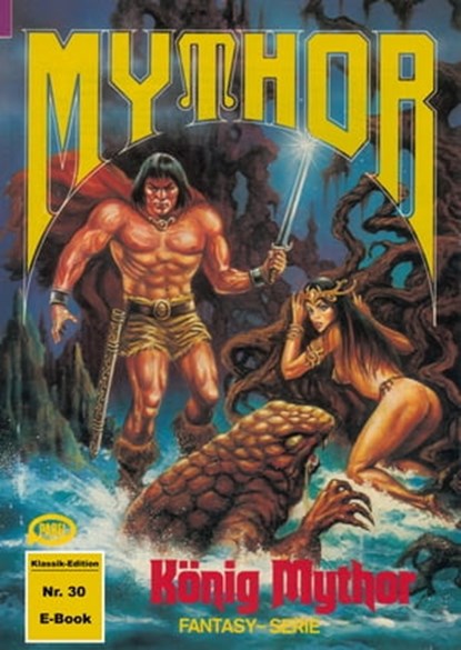 Mythor 30: König Mythor, Horst Hoffmann - Ebook - 9783845397825