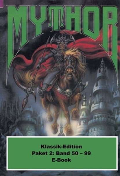 Mythor-Paket 2, Paul Wolf ; Horst Hoffmann ; W. K. Giesa ; Hubert Haensel ; Hans Kneifel ; Ernst Vlcek ; Hugh Walker ; Peter Terrid - Ebook - 9783845399478
