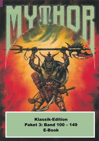 Mythor-Paket 3, Paul Wolf ; Horst Hoffmann ; Peter Terrid ; W. K. Giesa ; Hugh Walker ; Hubert Haensel ; Hans Kneifel - Ebook - 9783845399485