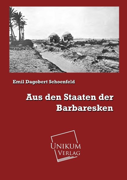 Aus den Staaten der Barbaresken, Emil Dagobert Schoenfeld - Paperback - 9783845720975