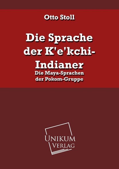 Die Sprache der K'e'kchi-Indianer, Otto Stoll - Paperback - 9783845721712