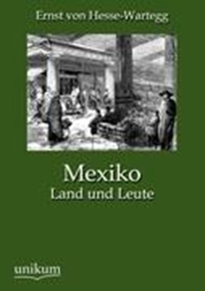 Mexiko, HESSE-WARTEGG,  Ernst Von - Paperback - 9783845723723