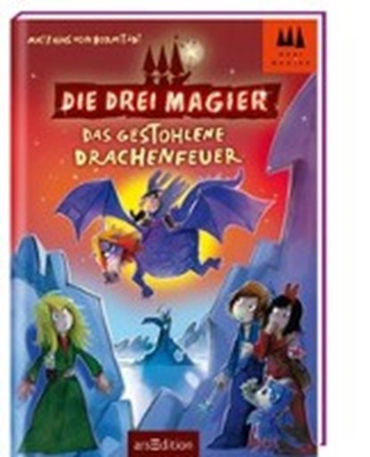 Die drei Magier - Das gestohlene Drachenfeuer, BORNSTÄDT,  Matthias von ; Vogt, Rolf - Gebonden - 9783845816753