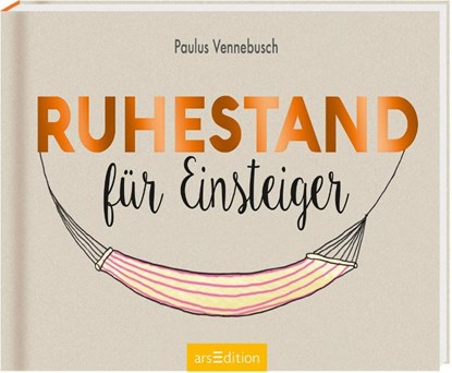 Ruhestand für Einsteiger, Paulus Vennebusch - Gebonden - 9783845819334