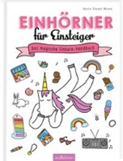 Einhörner für Einsteiger, MOORE,  Jessie Oleson - Gebonden - 9783845828954