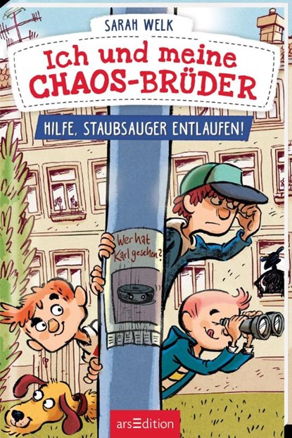 Ich und meine Chaos-Brüder - Hilfe, Staubsauger entlaufen! (Ich und meine Chaos-Brüder 2), Sarah Welk - Gebonden - 9783845833491