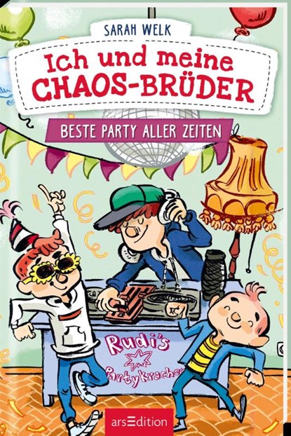 Ich und meine Chaos-Brüder - Beste Party aller Zeiten (Ich und meine Chaos-Brüder 3), Sarah Welk - Gebonden - 9783845833507