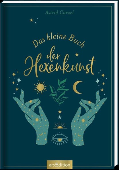 Das kleine Buch der Hexenkunst, Astrid Carvel - Gebonden - 9783845843247