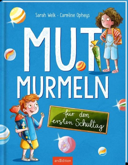 Mutmurmeln für den ersten Schultag, Sarah Welk - Gebonden - 9783845854700