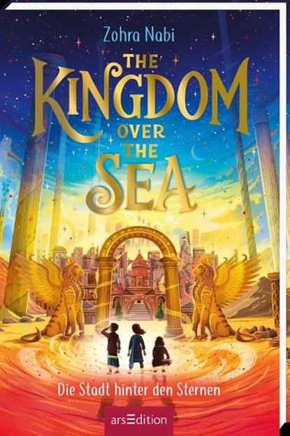 The Kingdom over the Sea - Die Stadt hinter den Sternen (The Kingdom over the Sea 2), Zohra Nabi - Gebonden - 9783845855639