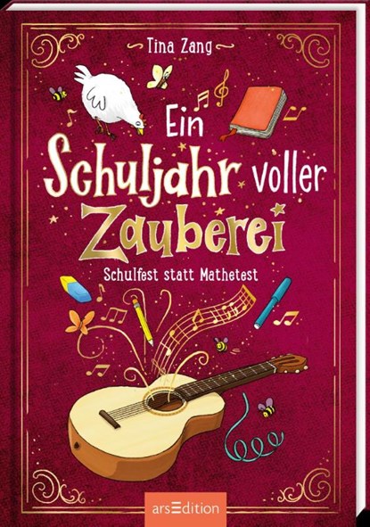 Ein Schuljahr voller Zauberei - Schulfest statt Mathetest (Ein Schuljahr voller Zauberei 2), Tina Zang - Gebonden - 9783845857121