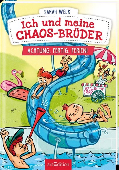 Ich und meine Chaos-Brüder - Achtung, fertig, Ferien! (Ich und meine Chaos-Brüder 4), Sarah Welk - Gebonden - 9783845858616
