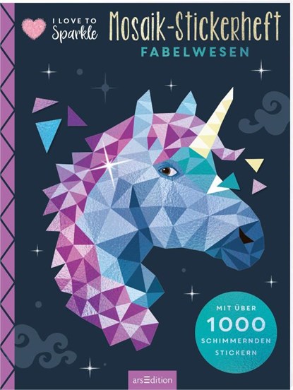 I Love to Sparkle - Mosaik-Stickerheft Fabelwesen, niet bekend - Gebonden - 9783845860633