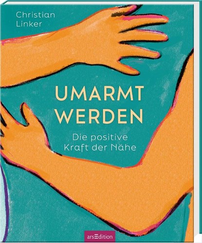Umarmt werden, Christian Linker - Gebonden - 9783845862828