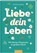 Liebe dein Leben, Sophie Golding - Gebonden - 9783845866697