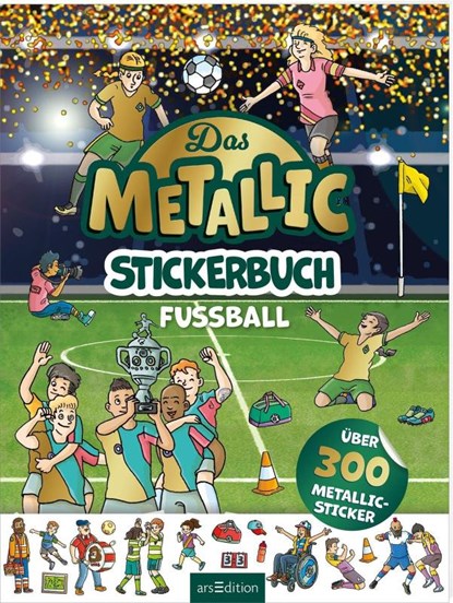 Das Metallic-Stickerbuch - Fußball, niet bekend - Paperback - 9783845867076