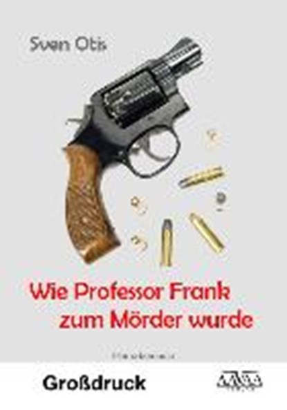 Wie Professor Frank zum Mörder wurde - Großdruck, OTIS,  Sven - Paperback - 9783845924199