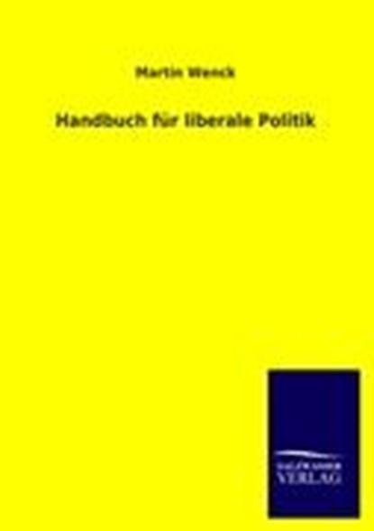 Handbuch Fur Liberale Politik, WENCK,  Martin - Paperback - 9783846014929