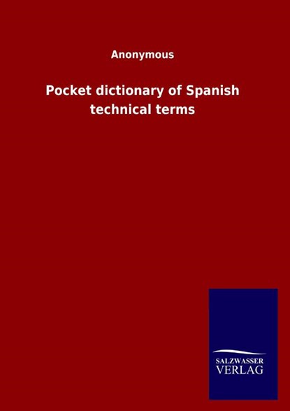 Pocket dictionary of Spanish technical terms, Anonymous - Gebonden - 9783846053775