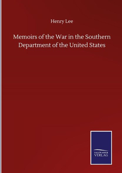 Memoirs of the War in the Southern Department of the United States, Henry Lee - Gebonden - 9783846057919