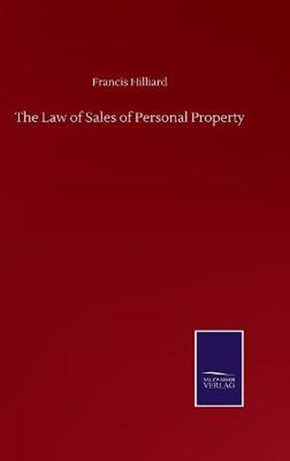 The Law of Sales of Personal Property, HILLIARD,  Francis - Gebonden - 9783846059531