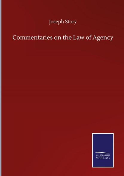 Commentaries on the Law of Agency, Joseph Story - Gebonden - 9783846059616